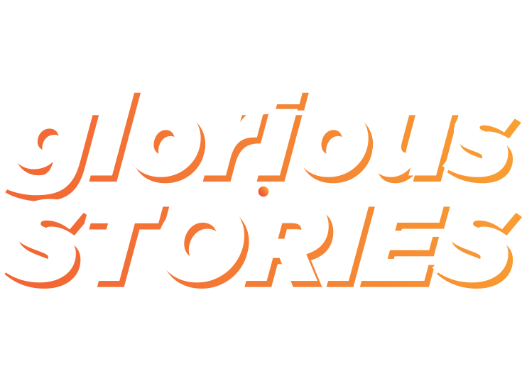 Glorious Stories