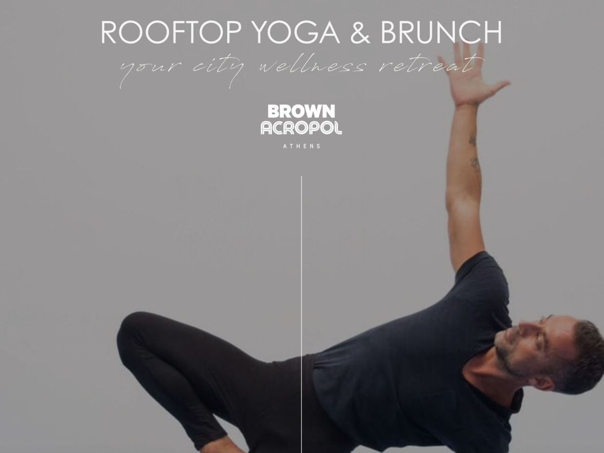 Rooftop Yoga & Brunch στο Brown Acropol: Μια Κυριακή αφιερωμένη στο wellness με θέα την Αθήνα