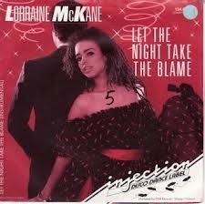 Let the night take the blame ~ Lorraine McKane