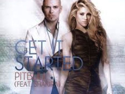 Get it Started ~ Pitbull ft. Shakira