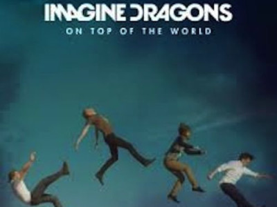 On Top Of The World ~ Imagine Dragons