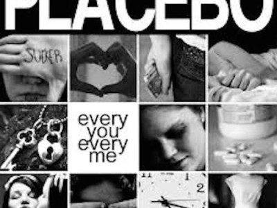Every You, Every Me ~ Placebo