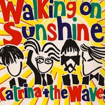 Walking on Sunshine - Katrina & the Waves