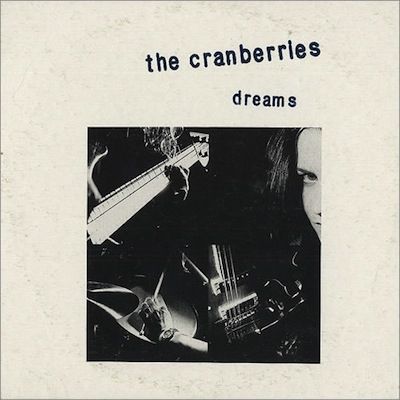 Dreams - Cranberries