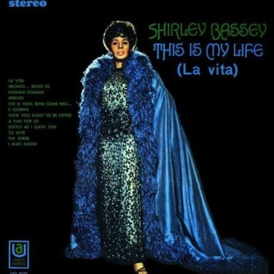 This is my life ~ Shirley Bassey