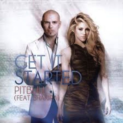 Get it Started ~ Pitbull ft. Shakira