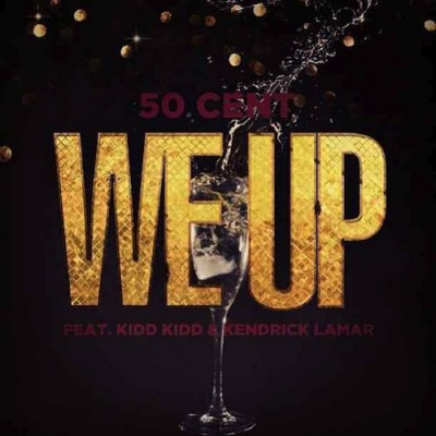We up ~ 50 Cent Ft Kendrick Lamar