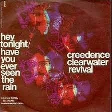 Have you ever seen the rain ~ Creedence Clearwater Revival