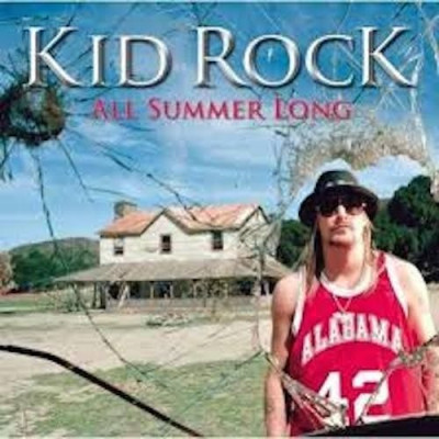 All Summer long ~ Kid Rock