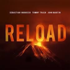 Reload ~ Sebastian Ingrosso, Tommy Trash, John Martin