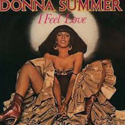 I Feel Love ~ Donna Summer