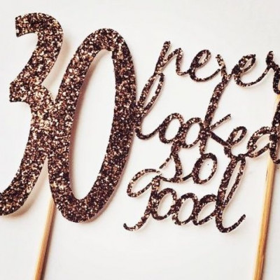 Γίνεσαι 30; Δες 6 τρόπους για να τα γιορτάσεις όπως ακριβώς πρέπει