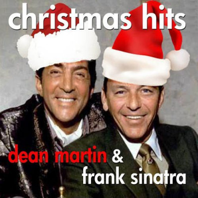 Christmas Hits ~ Dean Martin & Frank Sinatra