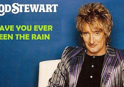 Have You Ever Seen The Rain - Rod Stewart