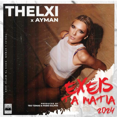 Exeis Ta Matia 2024 (Official Music Video) -Thelxi feat. Ayman