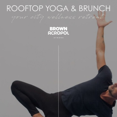 Rooftop Yoga & Brunch στο Brown Acropol: Μια Κυριακή αφιερωμένη στο wellness με θέα την Αθήνα