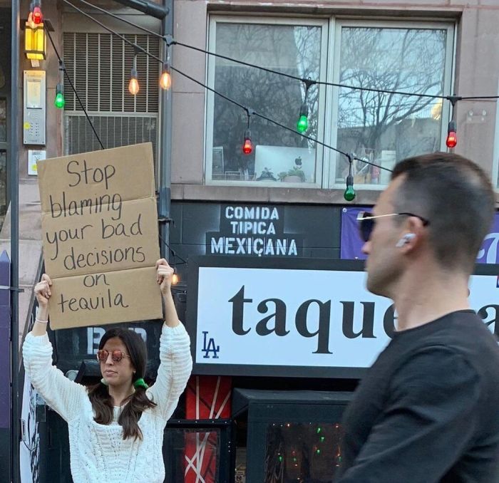 Σταμάτα να κατηγορείς την τεκίλα για τις κακές αποφάσεις που πήρες. 