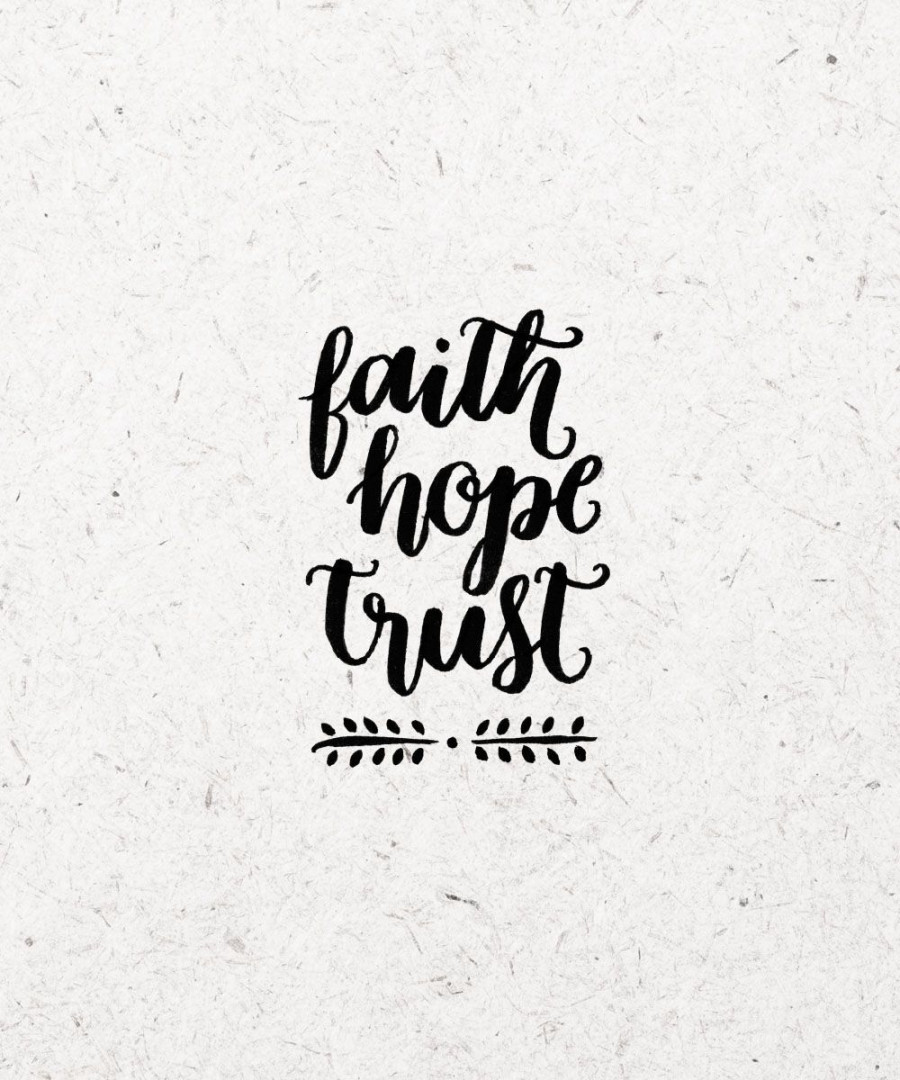 Faith hope and trust its all about this
