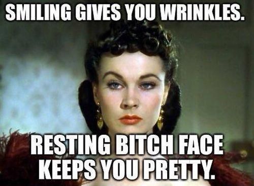 smiling gives you wrinkles resting bitch face keeps you pretty quote 1
