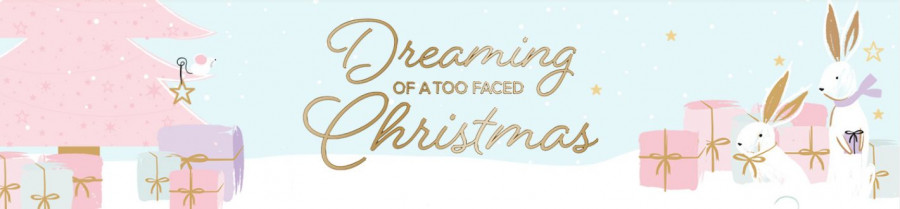 TOO FACED XMAS