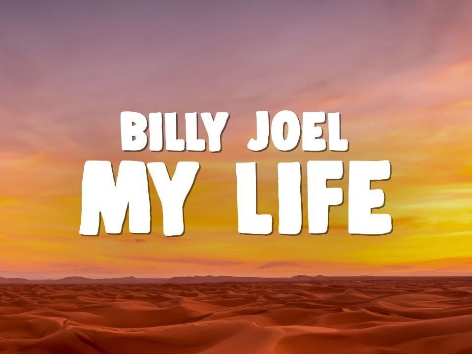 My Life - Billy Joel